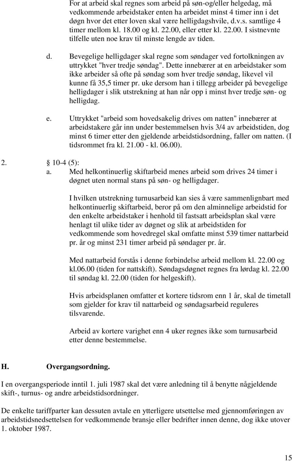 Bevegelige helligdager skal regne som søndager ved fortolkningen av uttrykket "hver tredje søndag".