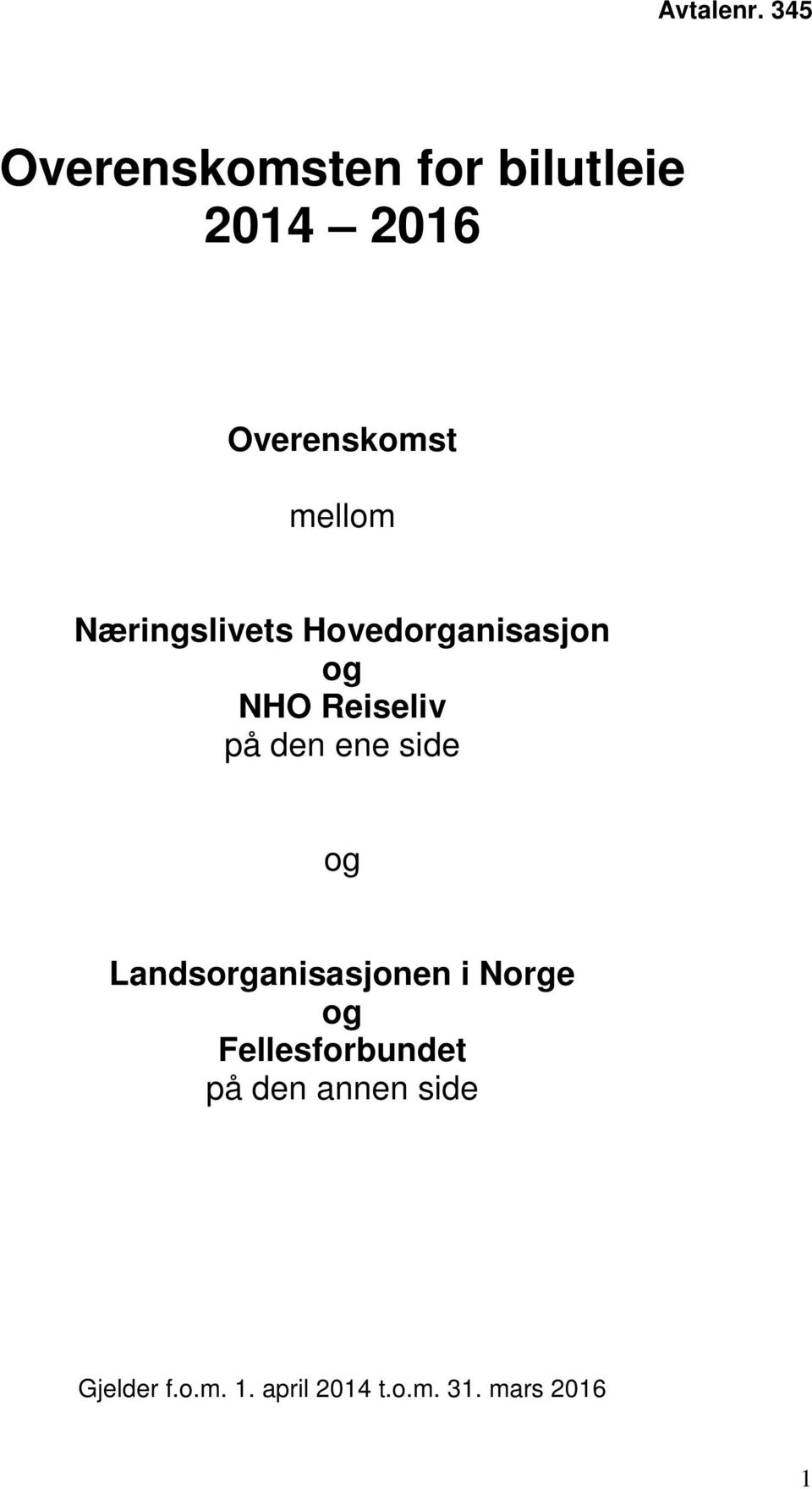 Næringslivets Hovedorganisasjon og NHO Reiseliv på den ene side