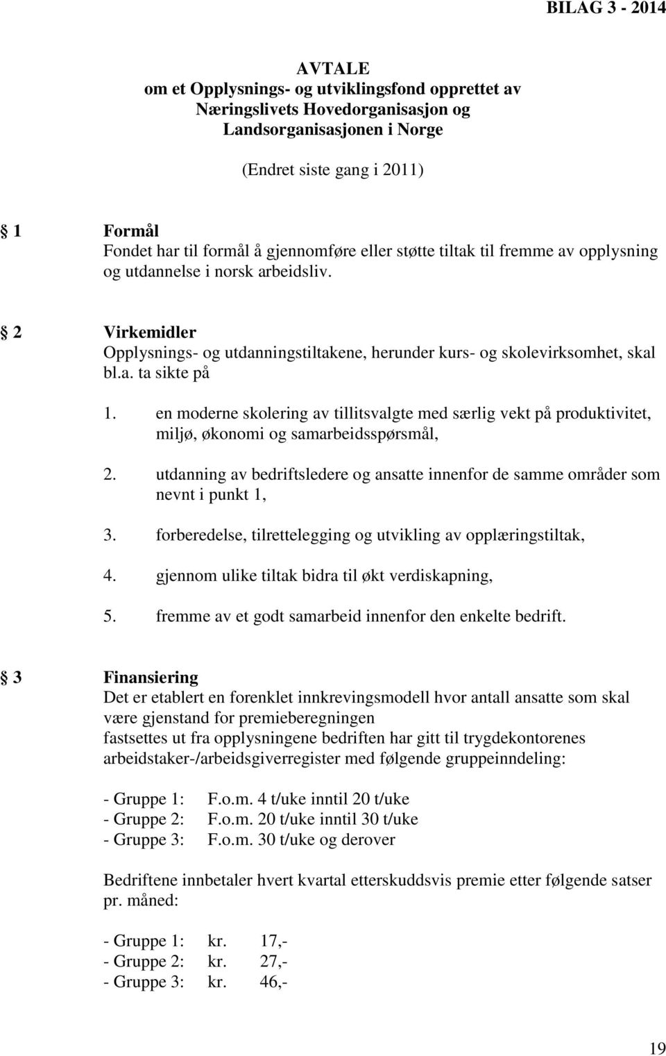 en moderne skolering av tillitsvalgte med særlig vekt på produktivitet, miljø, økonomi og samarbeidsspørsmål, 2.