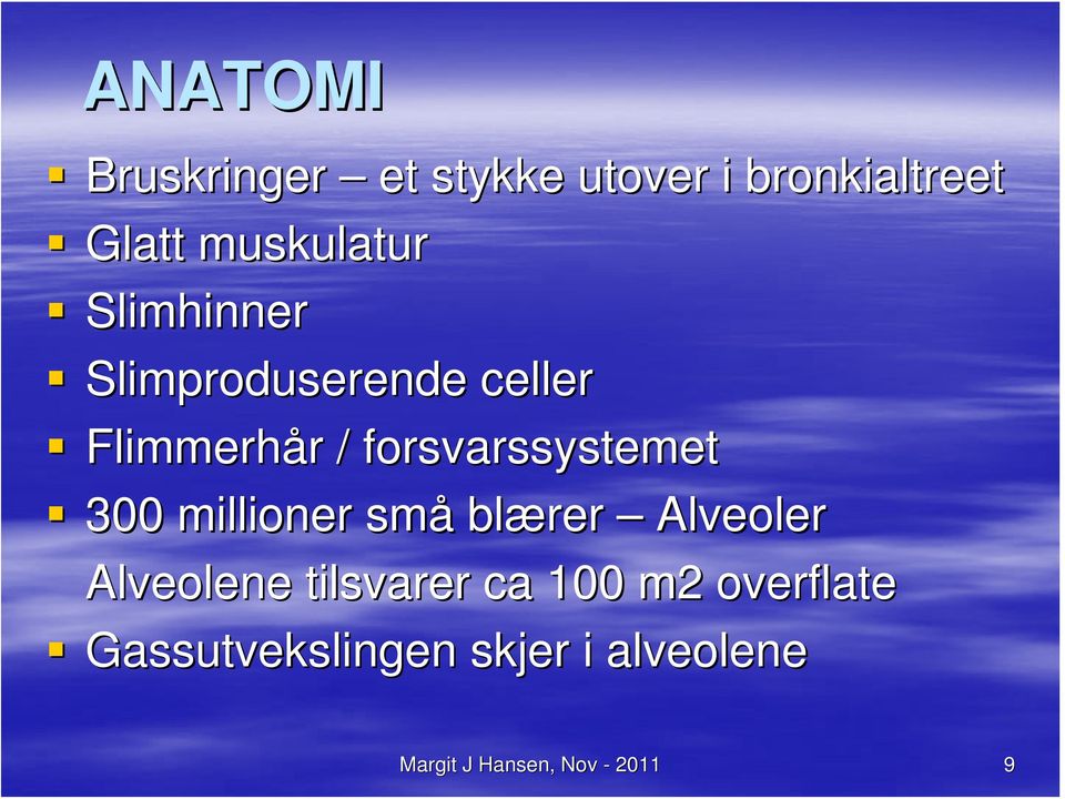 forsvarssystemet 300 millioner små blærer Alveoler Alveolene