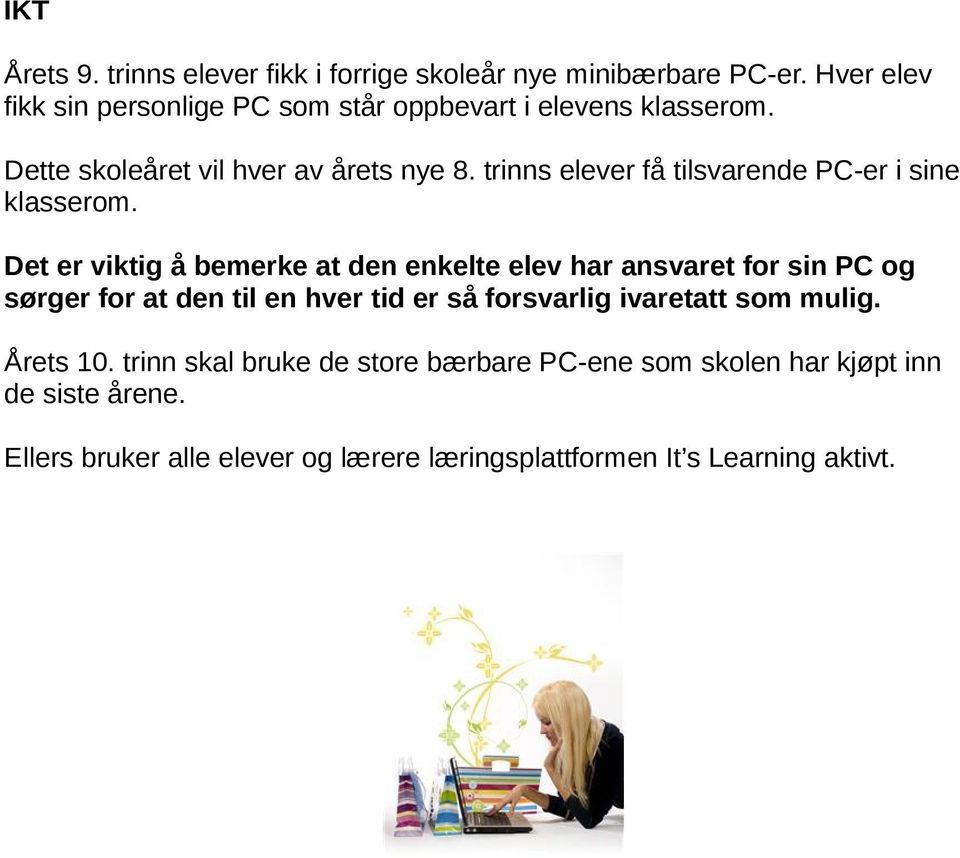 trinns elever få tilsvarende PC-er i sine klasserom.