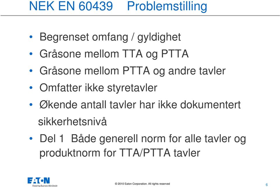 styretavler Økende antall tavler har ikke dokumentert sikkerhetsnivå