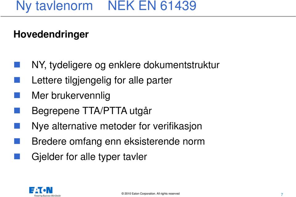 brukervennlig Begrepene TTA/PTTA utgår Nye alternative metoder for