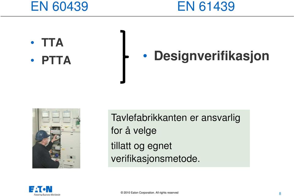 Tavlefabrikkanten er ansvarlig