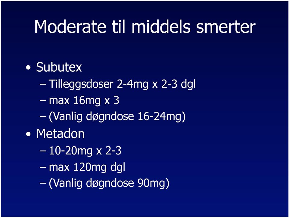 3 (Vanlig døgndose 16-24mg) Metadon