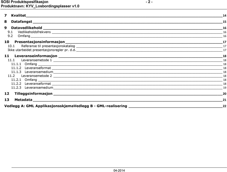 1 Leveransemetode 1 18 11.1.1 Omfang 18 11.1.2 