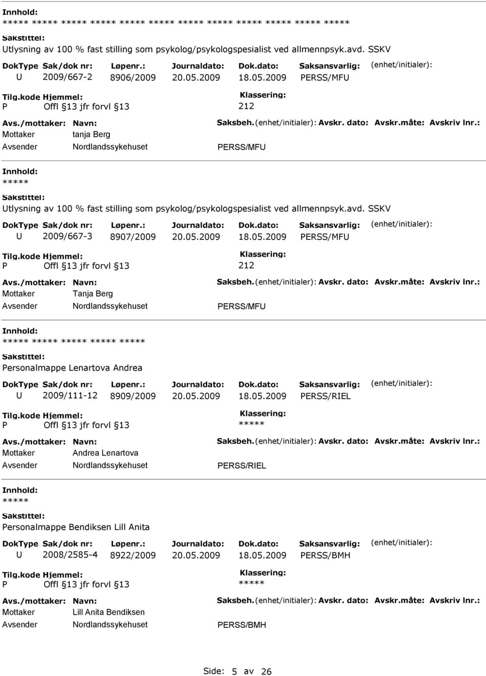 ERSS/MF ersonalmappe Lenartova Andrea 2009/111-12 8909/2009 ERSS/REL Mottaker Andrea Lenartova ERSS/REL ersonalmappe Bendiksen