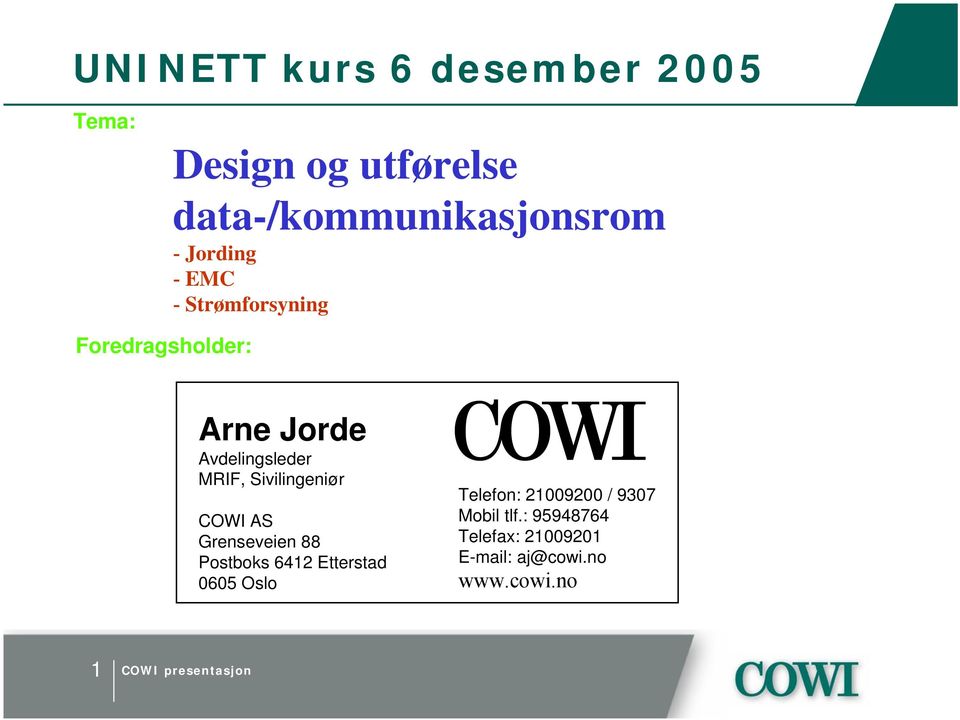 Avdelingsleder MRIF, Sivilingeniør COWI AS Grenseveien 88 Postboks 6412 Etterstad