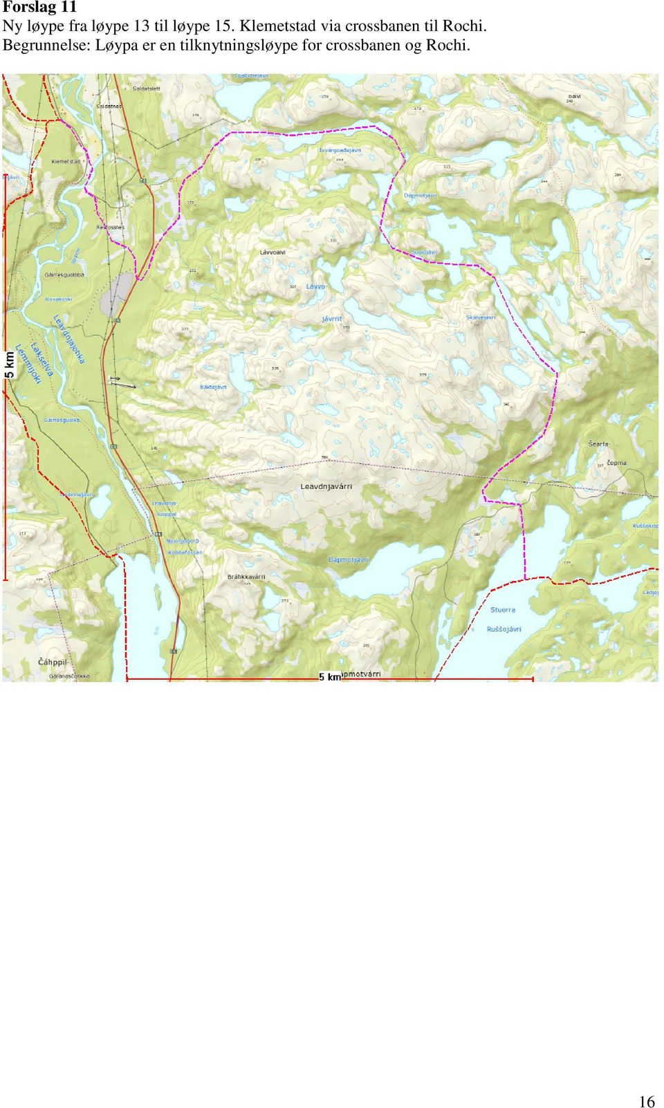 Klemetstad via crossbanen til Rochi.