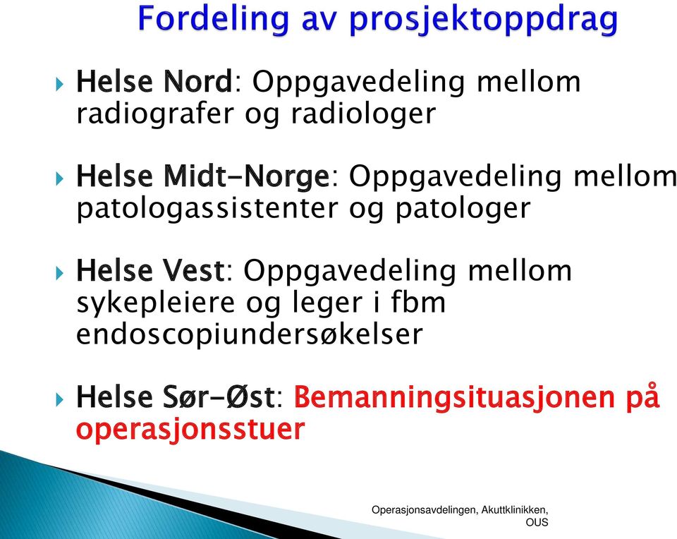 Helse Vest: Oppgavedeling mellom sykepleiere og leger i fbm