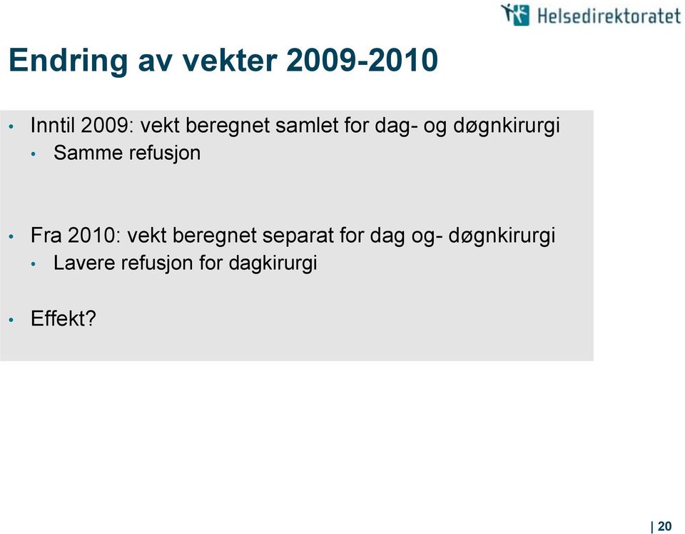 refusjon Fra 2010: vekt beregnet separat for dag