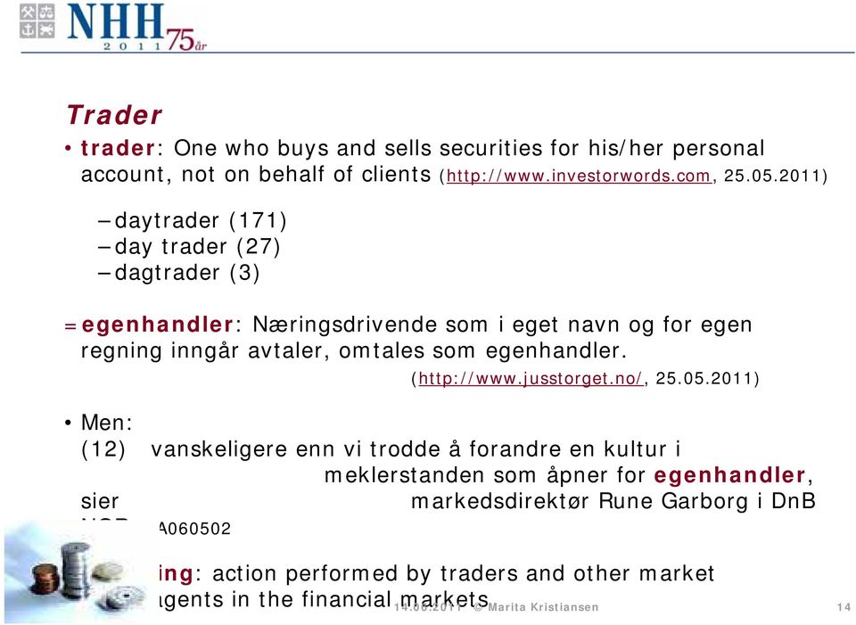 egenhandler. (http://www.jusstorget.no/, 25.05.