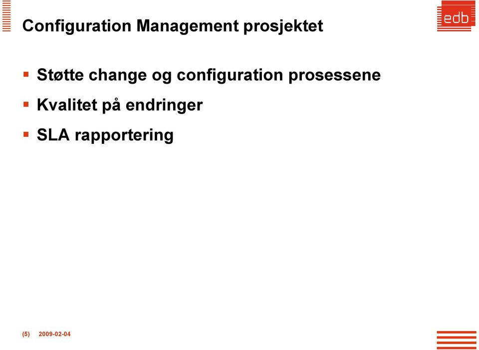 configuration prosessene