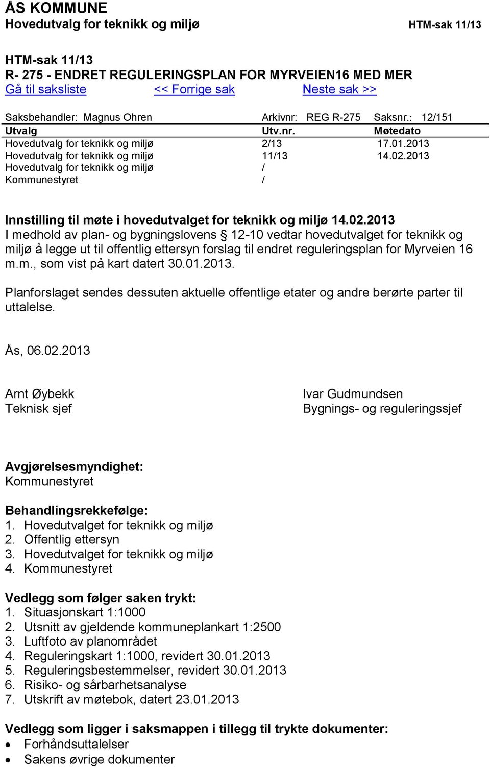 2013 Hovedutvalg for teknikk og miljø / Kommunestyret / Innstilling til møte i hovedutvalget for teknikk og miljø 14.02.