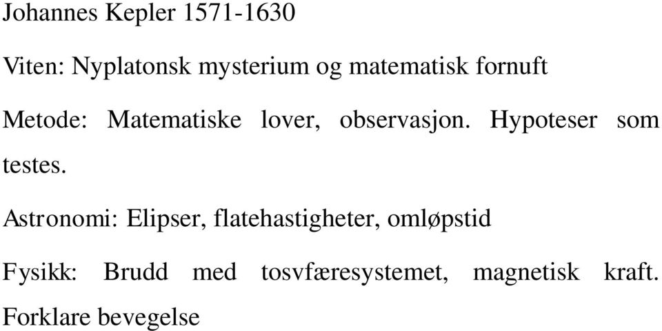 Hypoteser som testes.