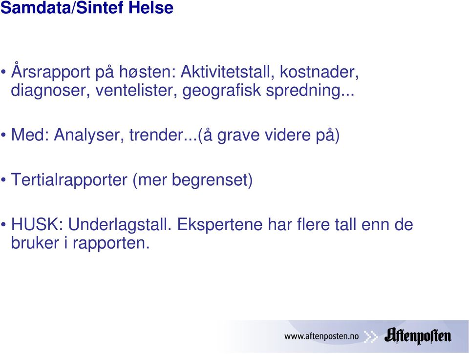 .. Med: Analyser, trender.