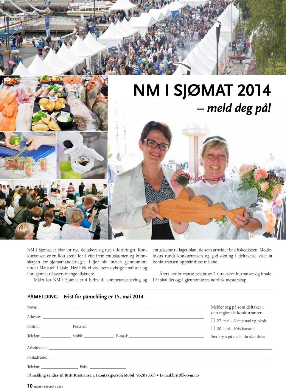 Målet for NM i Sjømat er å bidra til kompetanseheving og entusiasme til faget blant de som arbeider bak fiskedisken.