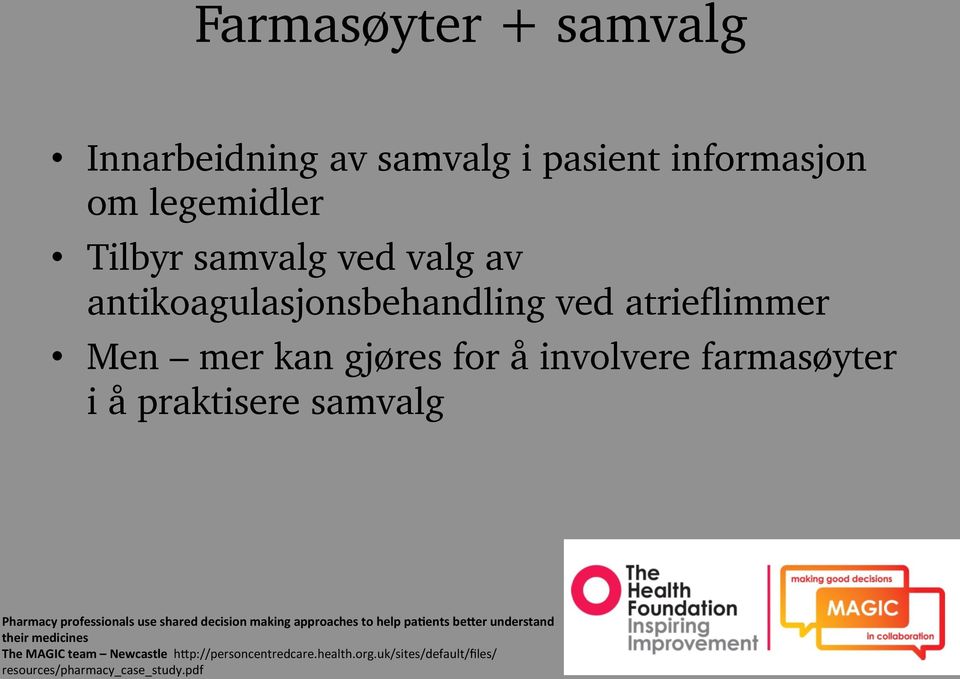 samvalg Pharmacy professionals use shared decision making approaches to help pa-ents beger understand their