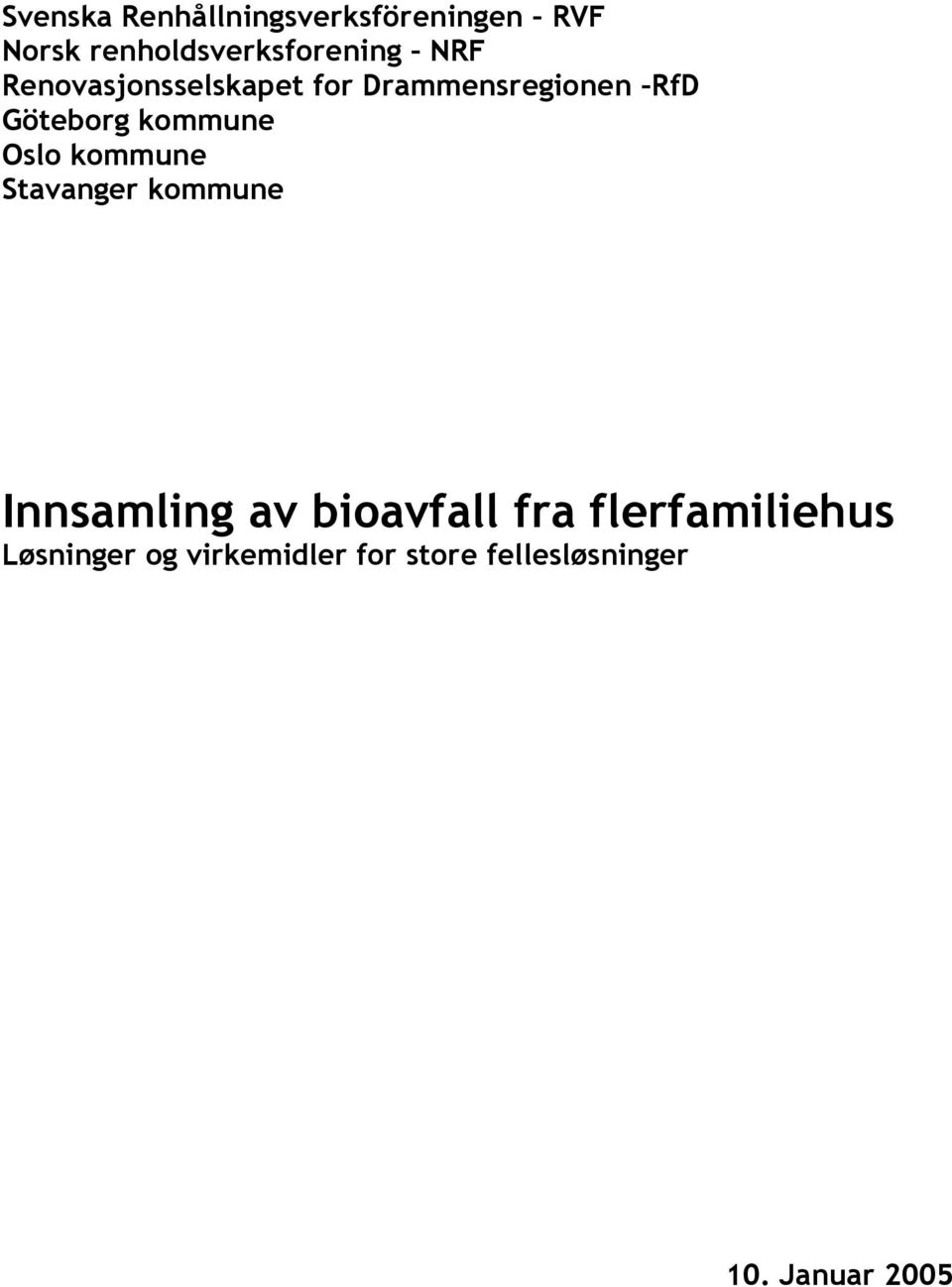 Oslo kommune Stavanger kommune Innsamling av bioavfall fra