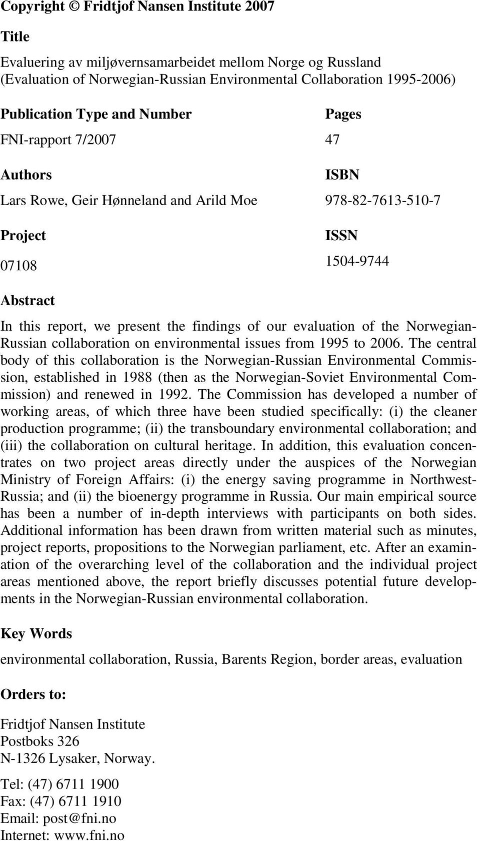 evaluation of the Norwegian- Russian collaboration on environmental issues from 1995 to 2006.