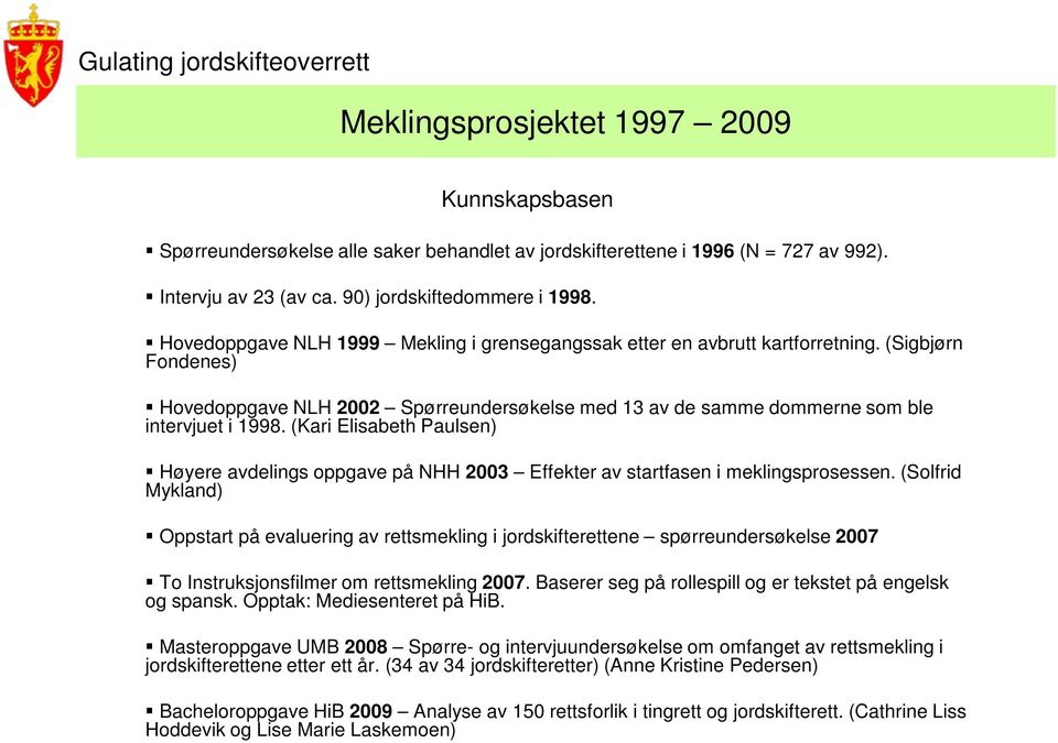 (Kari Elisabeth Paulsen) Høyere avdelings oppgave på NHH 2003 Effekter av startfasen i meklingsprosessen.