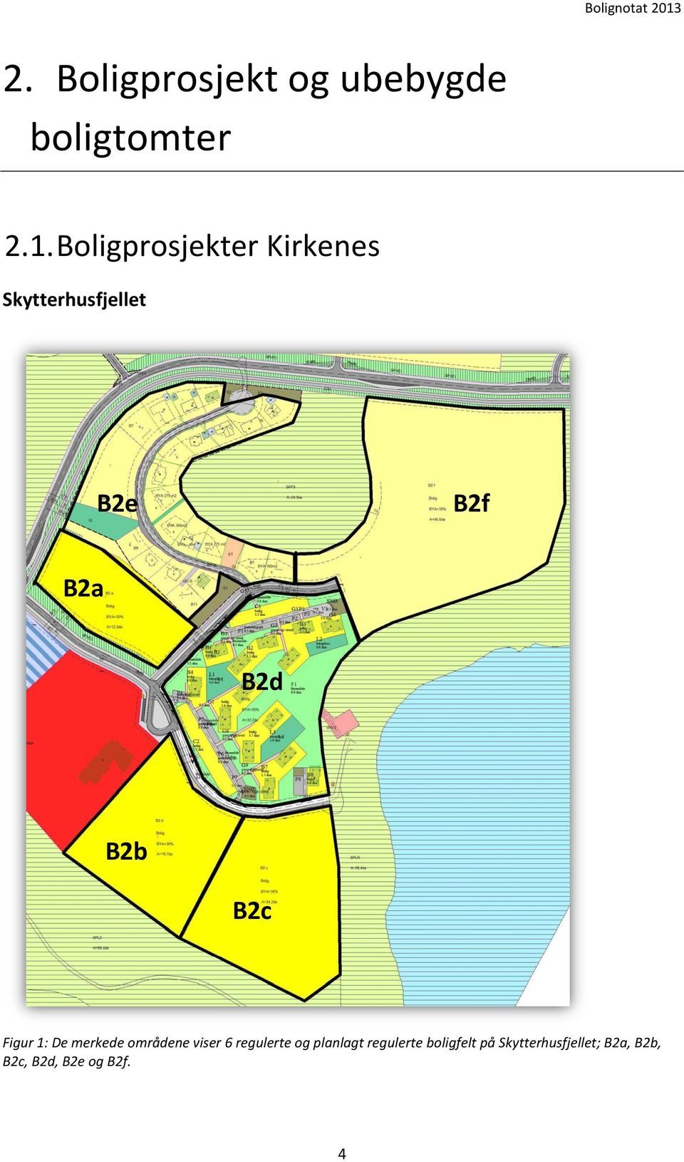 B2b B2c Figur 1: De merkede områdene viser 6 regulerte og