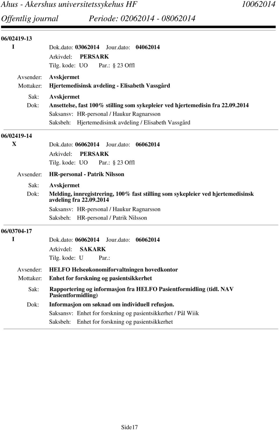 dato: 06062014 HR-personal - Patrik Nilsson Melding, innregistrering, 100% fast stilling som sykepleier ved hjertemedisinsk avdeling fra 22.09.