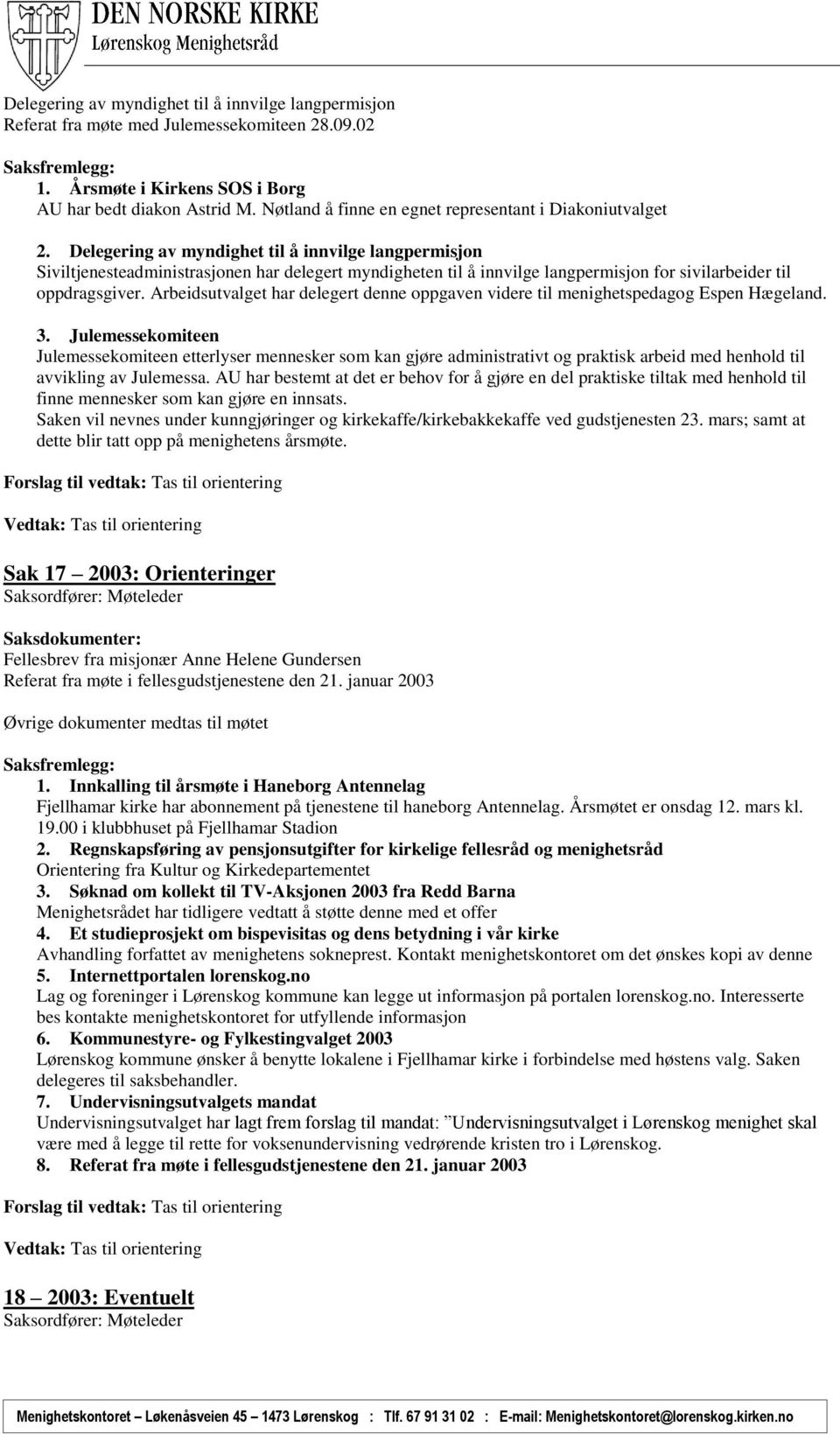 Delegering av myndighet til å innvilge langpermisjon Siviltjenesteadministrasjonen har delegert myndigheten til å innvilge langpermisjon for sivilarbeider til oppdragsgiver.