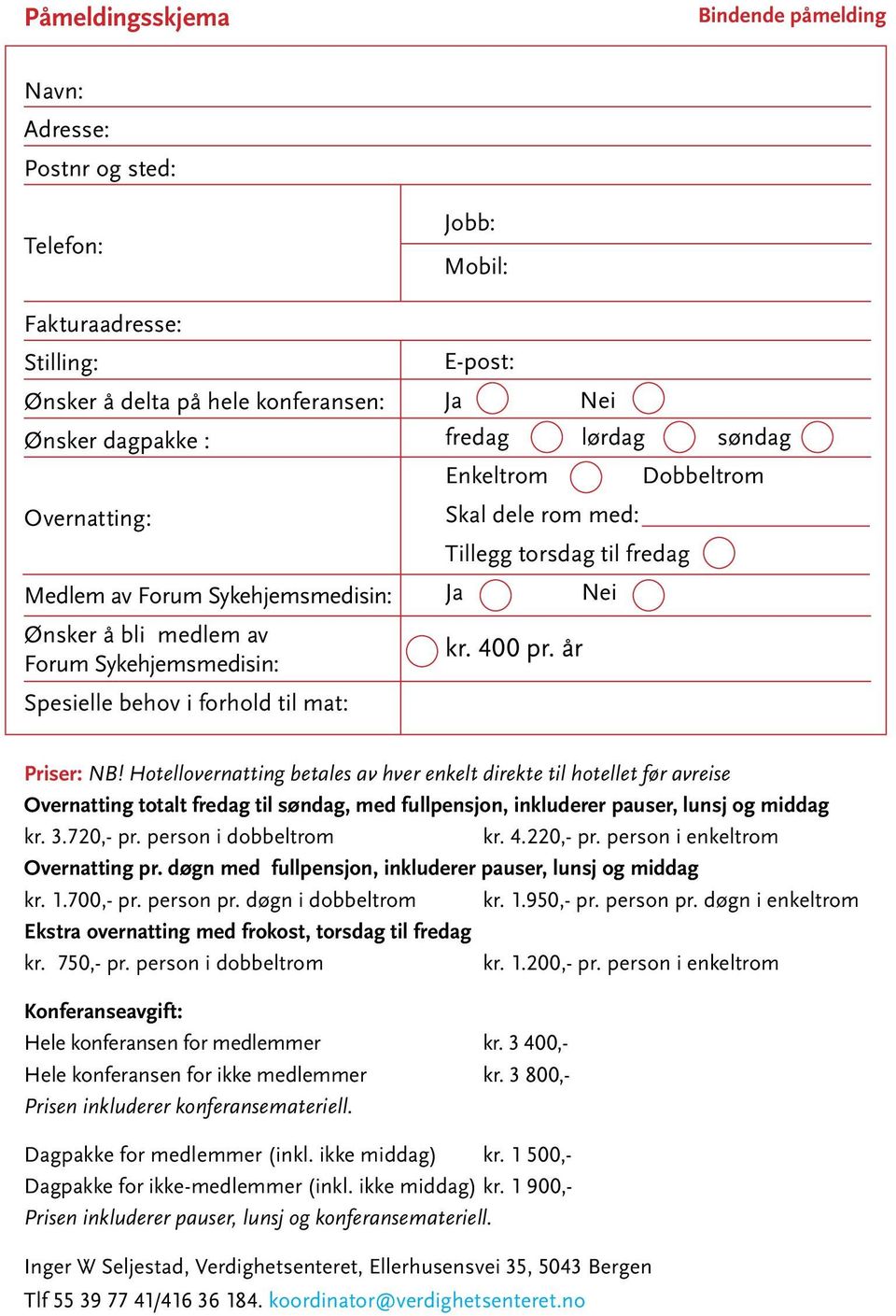 torsdag til fredag Ja Nei kr. 400 pr. år Priser: NB!