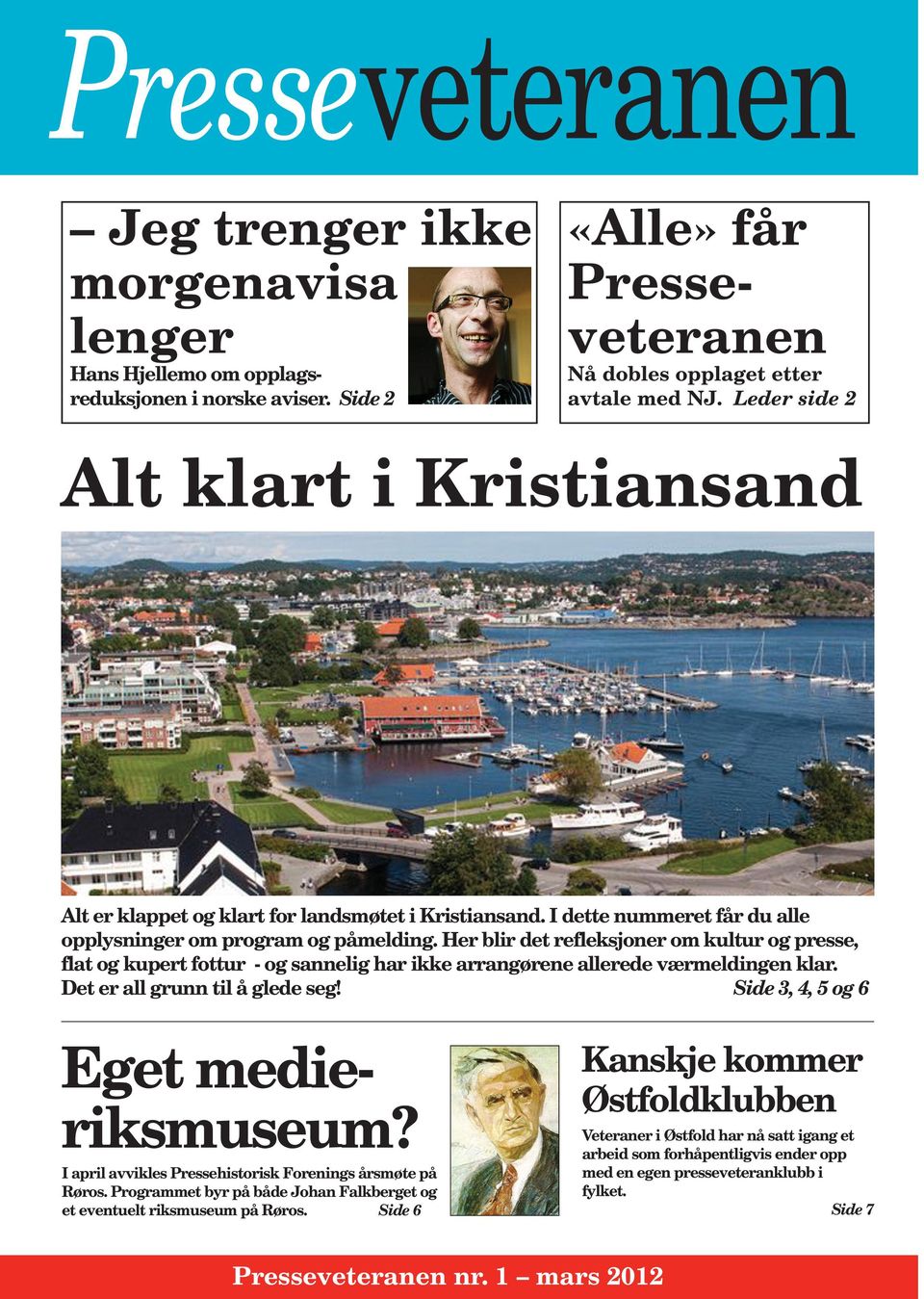 Her blir det refleksjoner om kultur og presse, flat og kupert fottur - og sannelig har ikke arrangørene allerede værmeldingen klar. Det er all grunn til å glede seg!