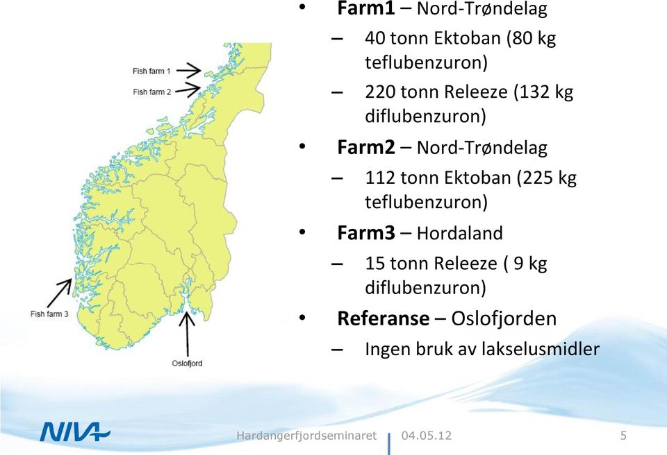 Ektoban (225 kg teflubenzuron) Farm3 Hordaland 15 tonn Releeze ( 9