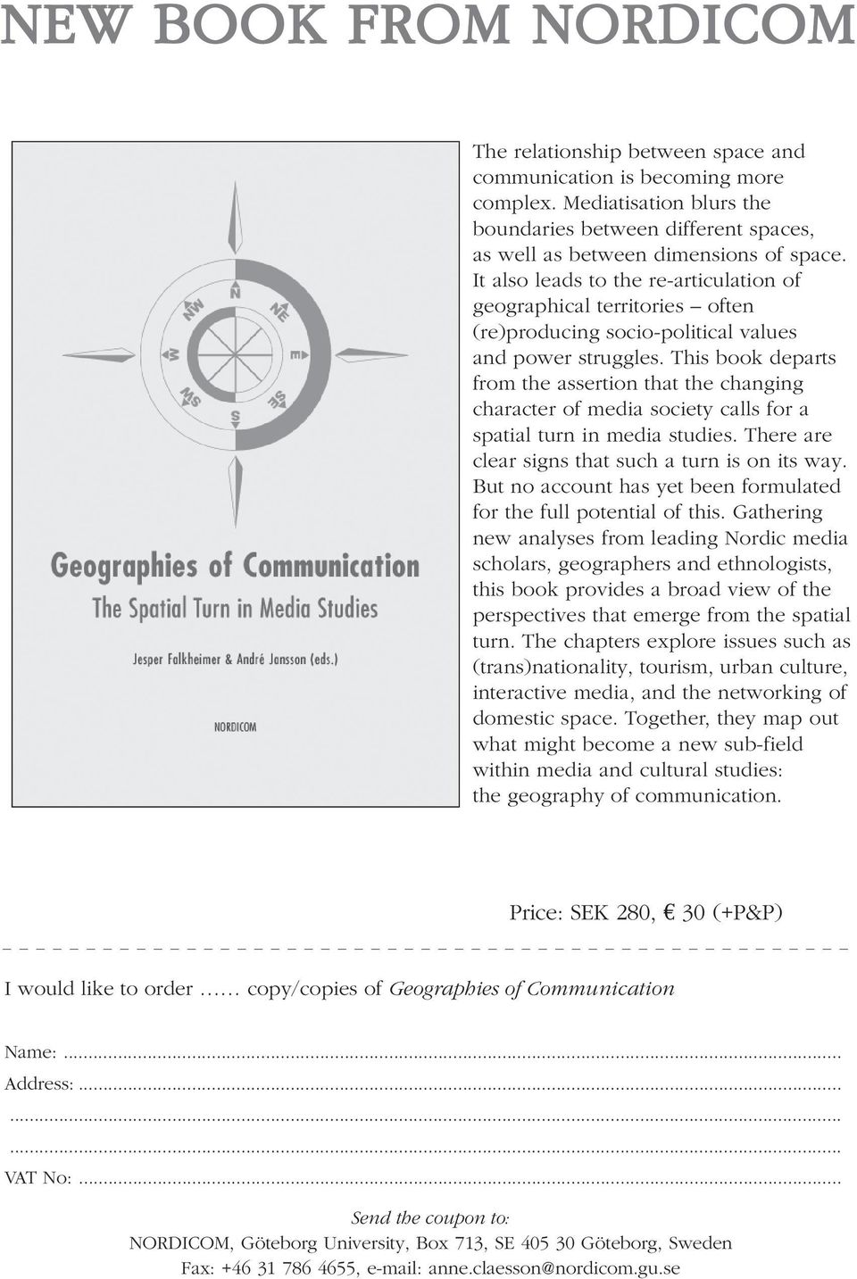 This book departs from the assertion that the changing character of media society calls for a spatial turn in media studies. There are clear signs that such a turn is on its way.