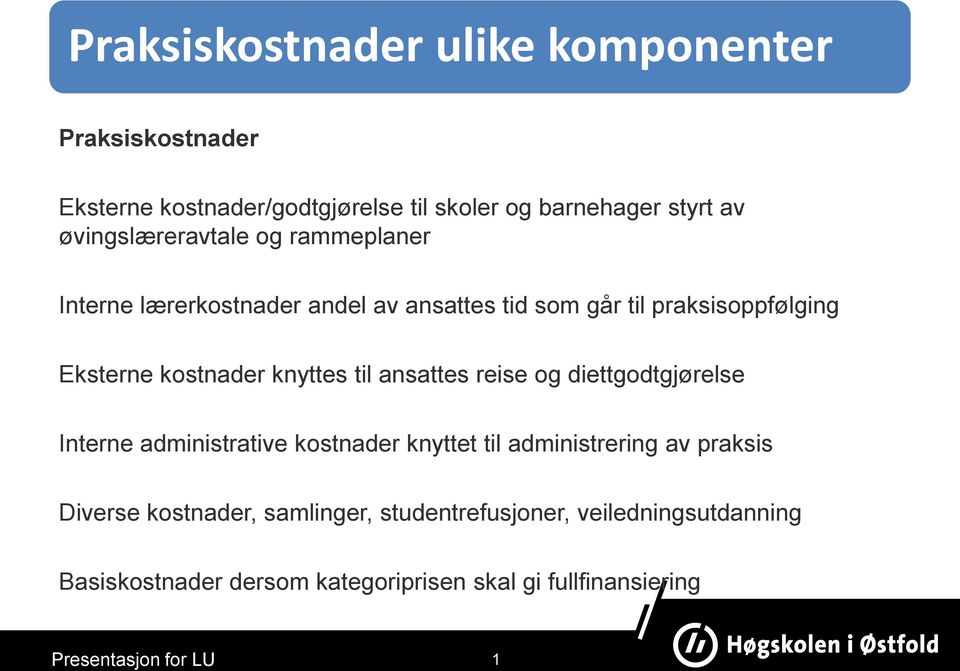 knyttes til ansattes reise og diettgodtgjørelse Interne administrative kostnader knyttet til administrering av praksis Diverse