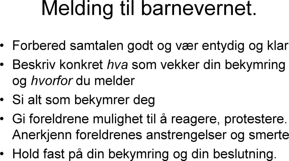 vekker din bekymring og hvorfor du melder Si alt som bekymrer deg Gi