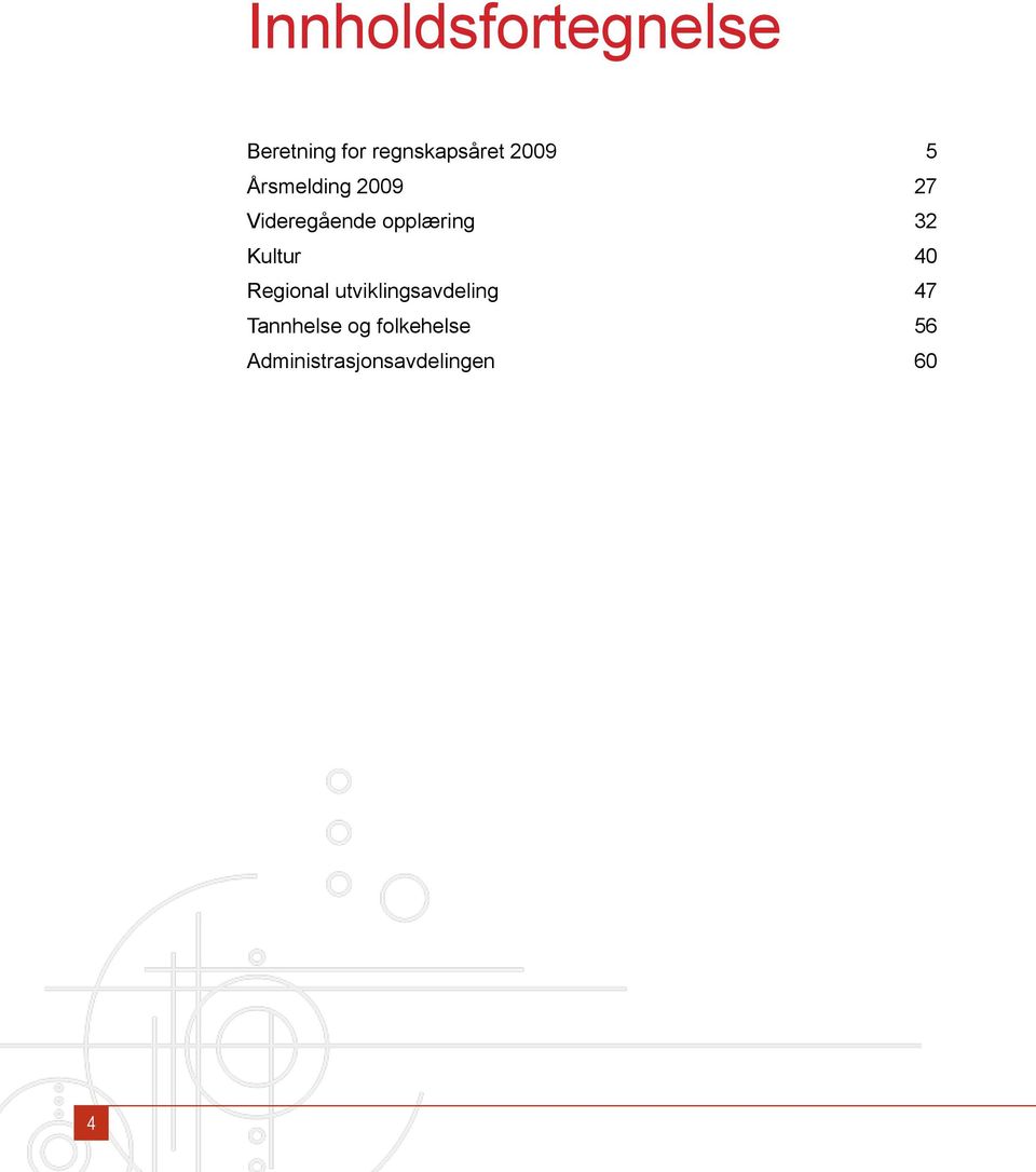 32 Kultur 40 Regional utviklingsavdeling 47