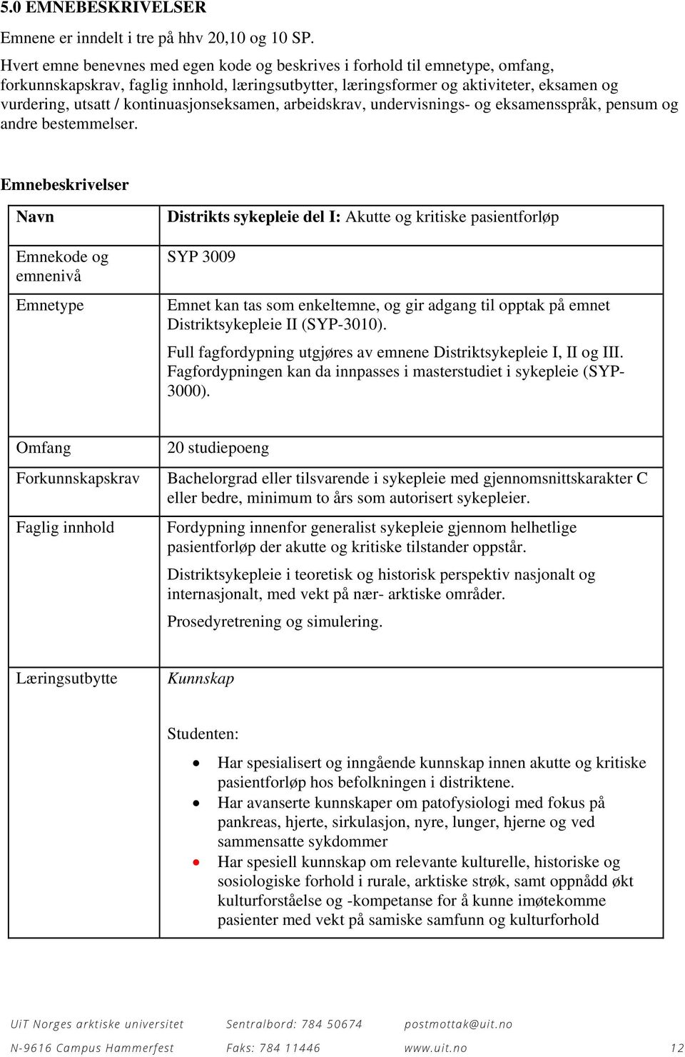 kontinuasjonseksamen, arbeidskrav, undervisnings- og eksamensspråk, pensum og andre bestemmelser.