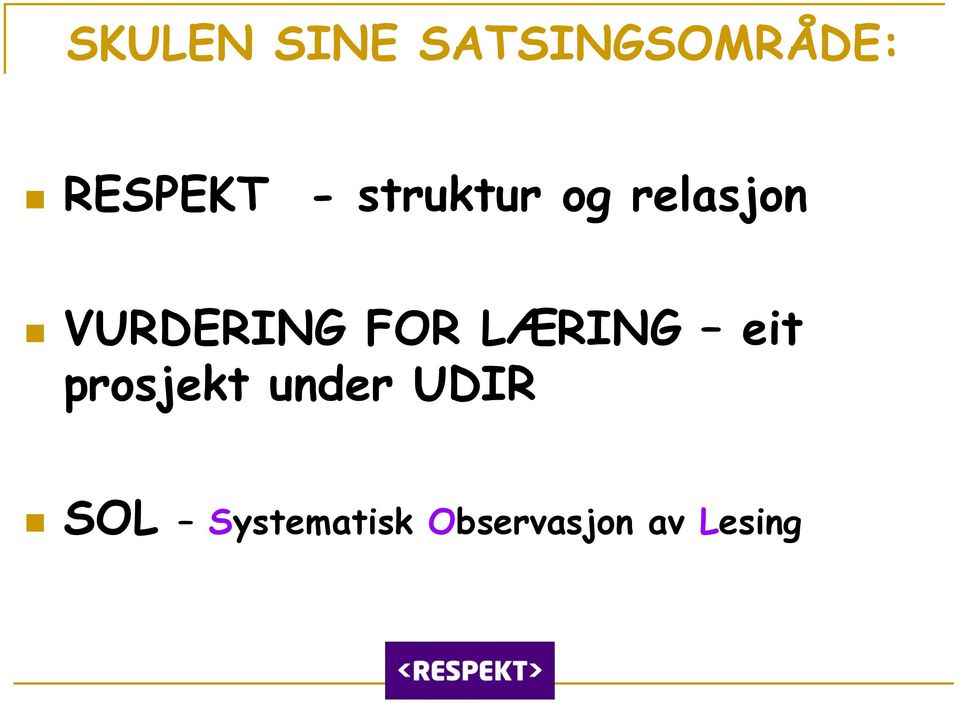 FOR LÆRING eit prosjekt under UDIR