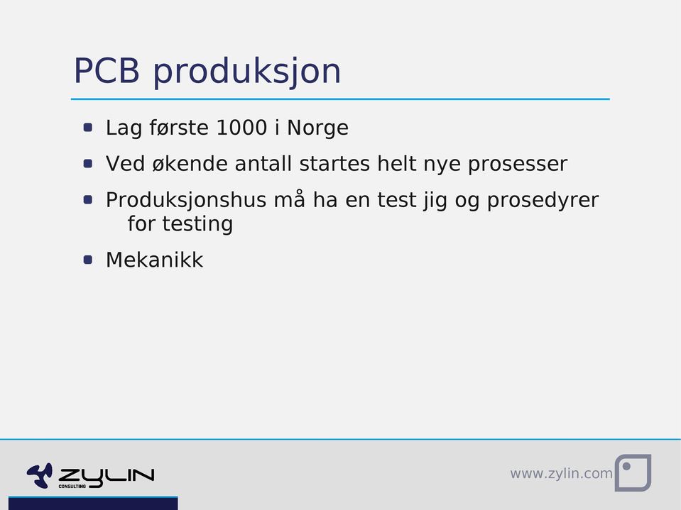 nye prosesser Produksjonshus må ha en