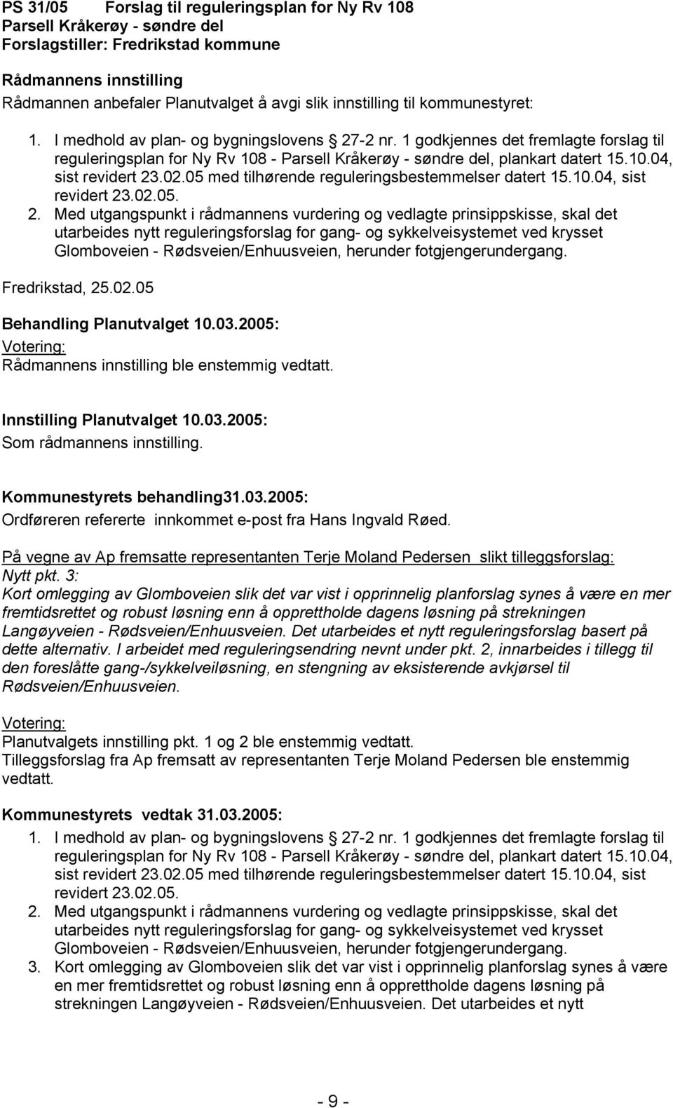 05 med tilhørende reguleringsbestemmelser datert 15.10.04, sist revidert 23