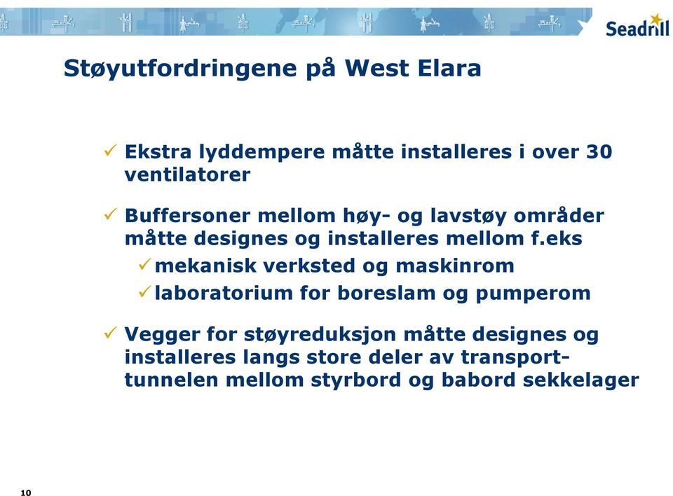 eks mekanisk verksted og maskinrom laboratorium for boreslam og pumperom Vegger for