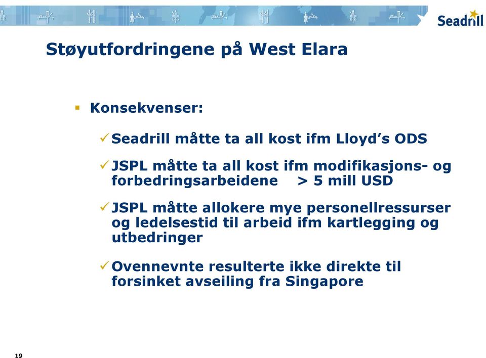 JSPL måtte allokere mye personellressurser og ledelsestid til arbeid ifm kartlegging