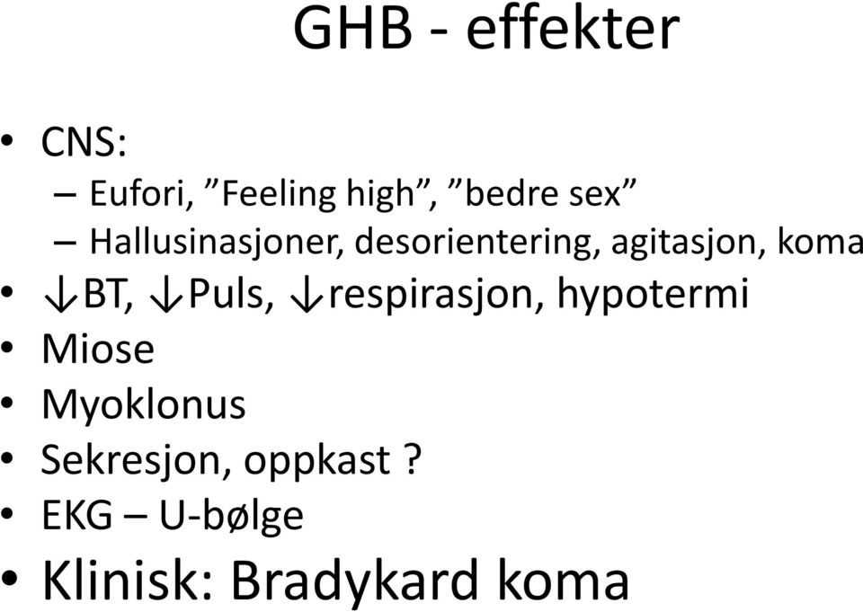 BT, Puls, respirasjon, hypotermi Miose Myoklonus