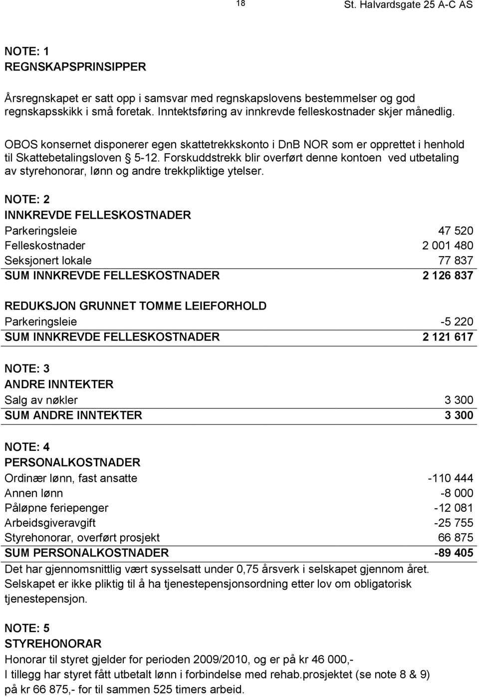 Forskuddstrekk blir overført denne kontoen ved utbetaling av styrehonorar, lønn og andre trekkpliktige ytelser.