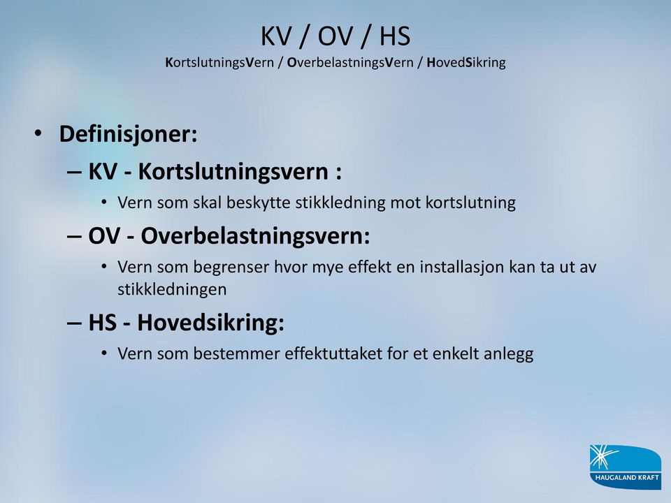 Overbelastningsvern: Vern som begrenser hvor mye effekt en installasjon kan ta ut av