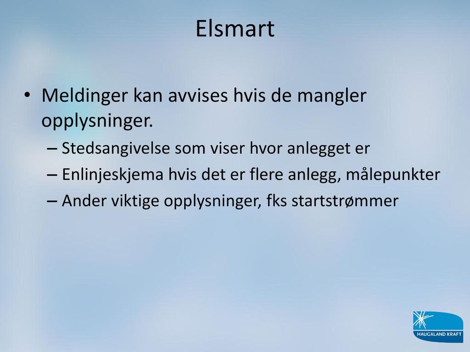 Stedsangivelse som viser hvor anlegget er