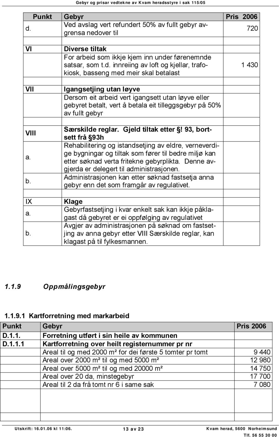 reglar. Gjeld tiltak etter!