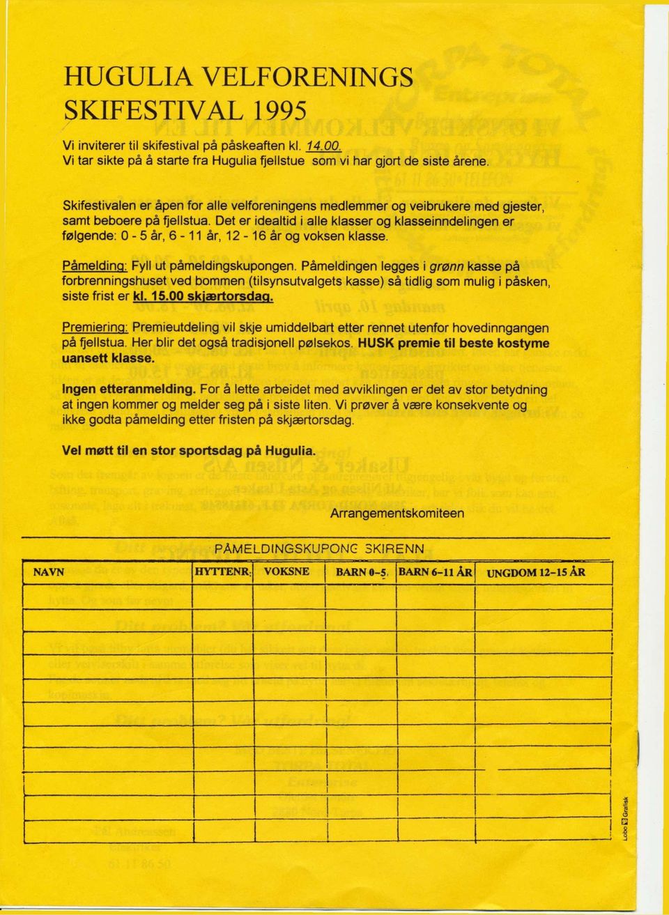 Det er idealtid i alle klasser og klasseinndelingen er følgende: 0-5 år, 6-11 år, 12-16 år og voksen klasse. Påmelding: Fyll ut påmeldingskupongen.