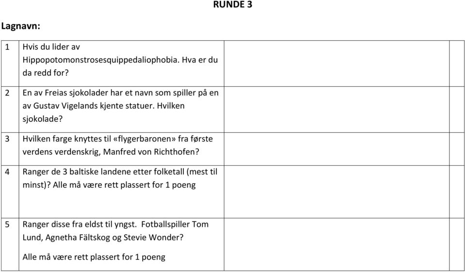 3 Hvilken farge knyttes til «flygerbaronen» fra første verdens verdenskrig, Manfred von Richthofen?