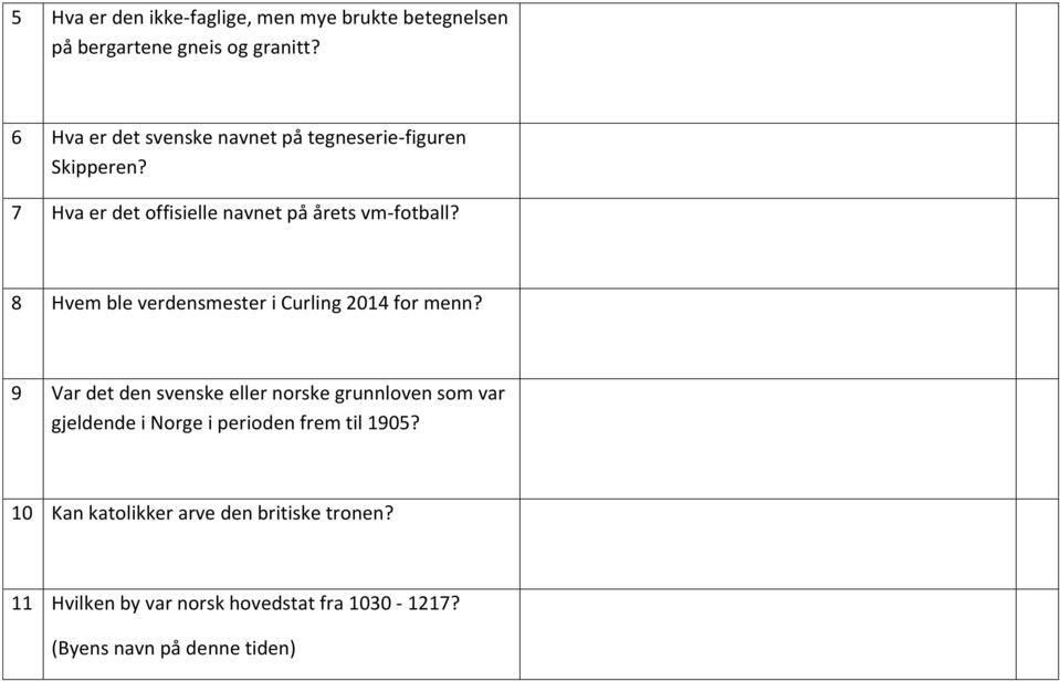 8 Hvem ble verdensmester i Curling 2014 for menn?