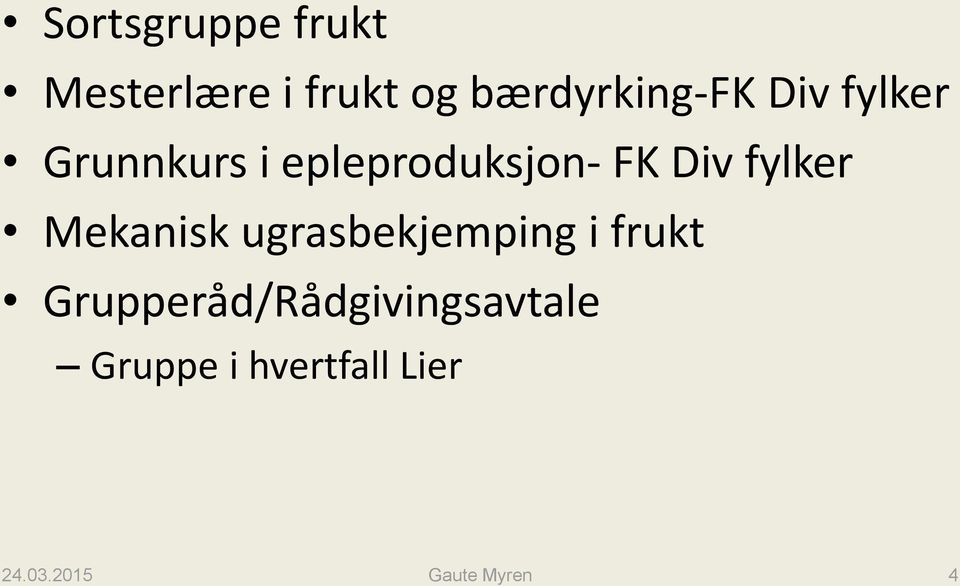 Mekanisk ugrasbekjemping i frukt